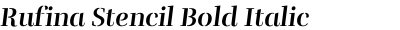 Rufina Stencil Bold Italic